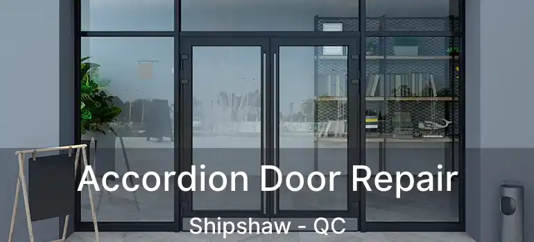  Accordion Door Repair Shipshaw - QC