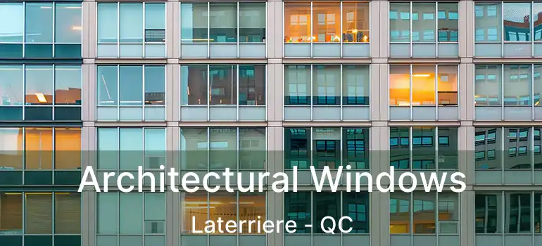  Architectural Windows Laterriere - QC