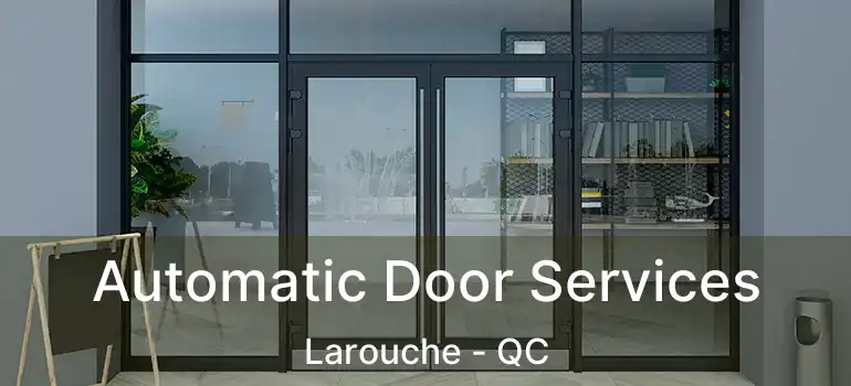  Automatic Door Services Larouche - QC