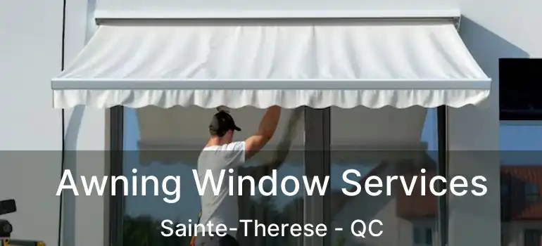  Awning Window Services Sainte-Therese - QC