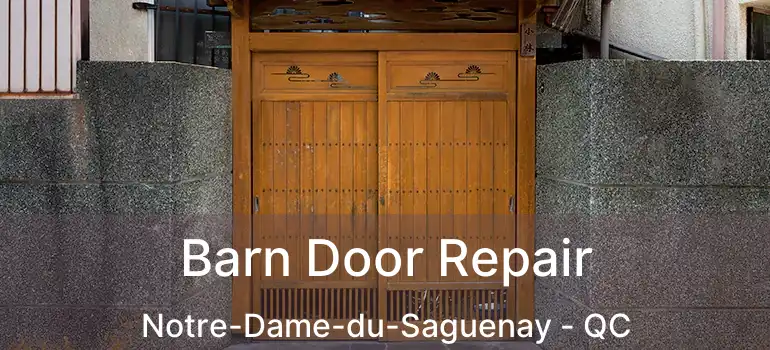 Barn Door Repair Notre-Dame-du-Saguenay - QC
