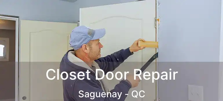  Closet Door Repair Saguenay - QC