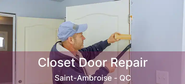  Closet Door Repair Saint-Ambroise - QC