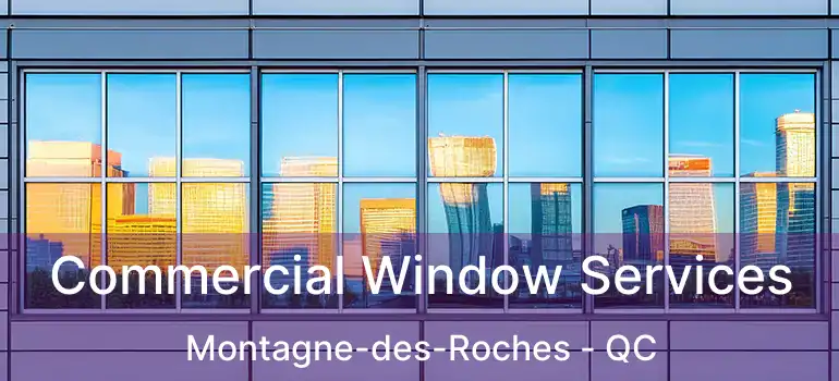  Commercial Window Services Montagne-des-Roches - QC