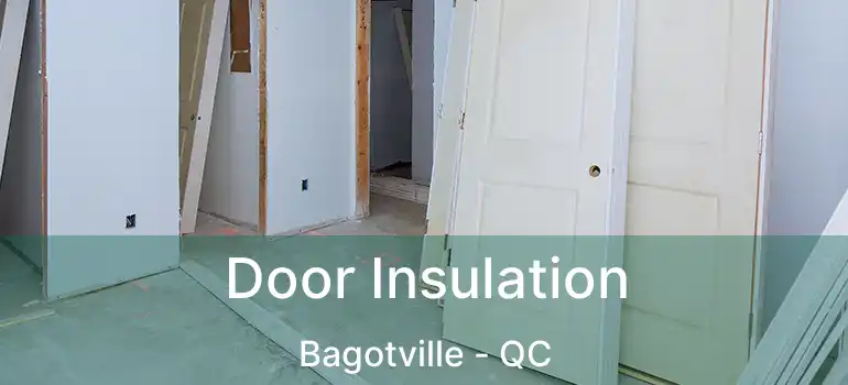  Door Insulation Bagotville - QC