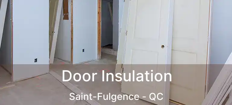  Door Insulation Saint-Fulgence - QC