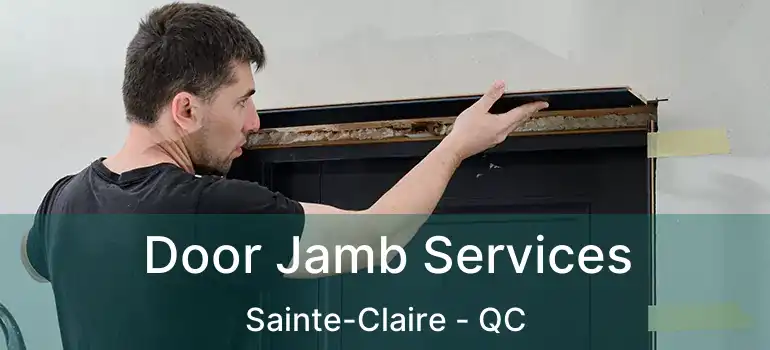  Door Jamb Services Sainte-Claire - QC