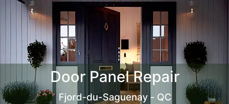  Door Panel Repair Fjord-du-Saguenay - QC