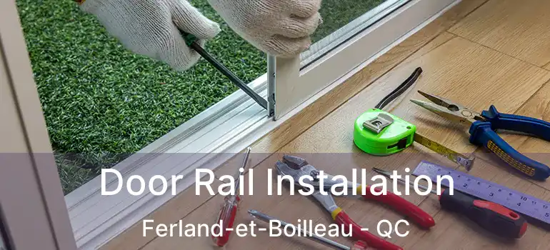  Door Rail Installation Ferland-et-Boilleau - QC