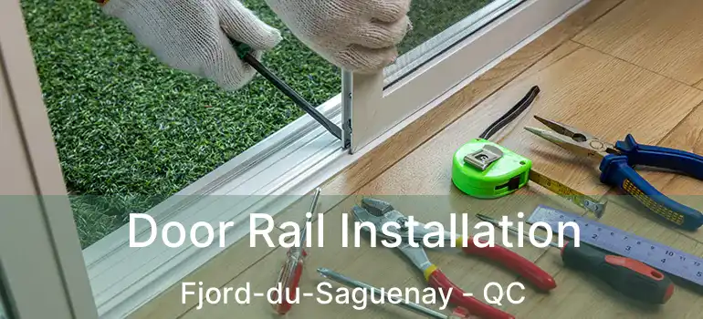  Door Rail Installation Fjord-du-Saguenay - QC
