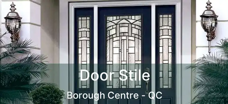  Door Stile Borough Centre - QC