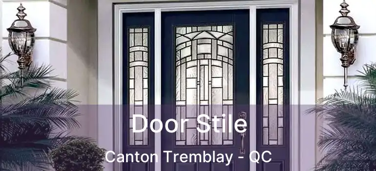  Door Stile Canton Tremblay - QC