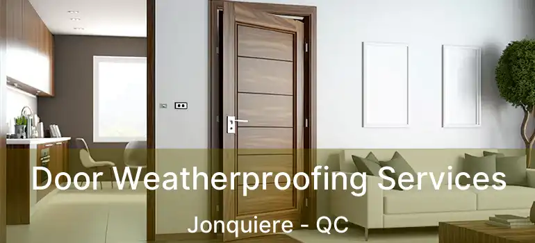  Door Weatherproofing Services Jonquiere - QC