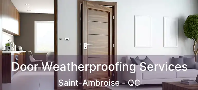  Door Weatherproofing Services Saint-Ambroise - QC