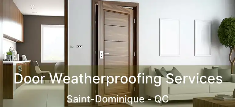  Door Weatherproofing Services Saint-Dominique - QC