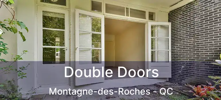  Double Doors Montagne-des-Roches - QC