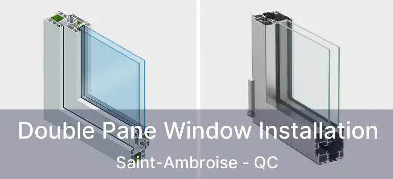  Double Pane Window Installation Saint-Ambroise - QC