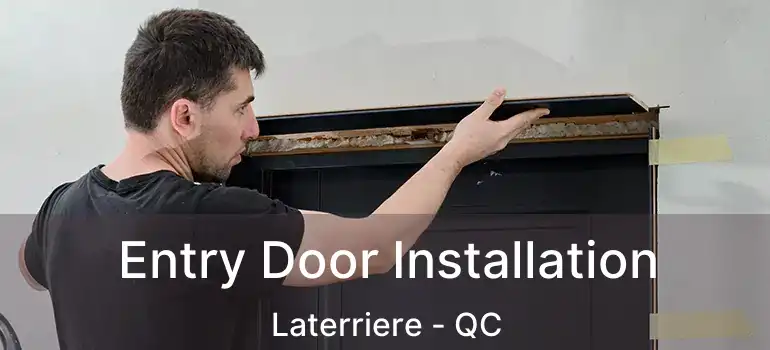  Entry Door Installation Laterriere - QC