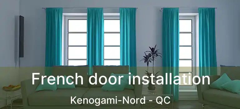  French door installation Kenogami-Nord - QC