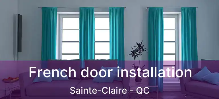  French door installation Sainte-Claire - QC