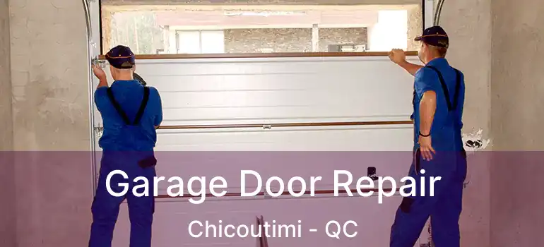  Garage Door Repair Chicoutimi - QC