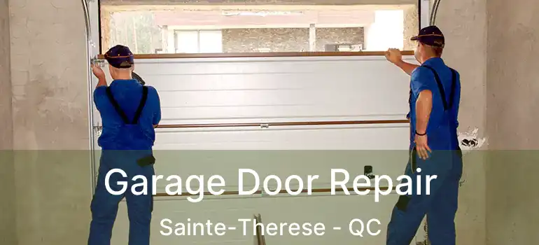  Garage Door Repair Sainte-Therese - QC