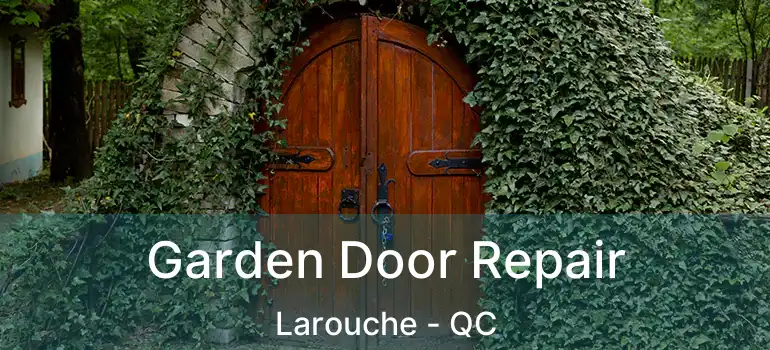  Garden Door Repair Larouche - QC