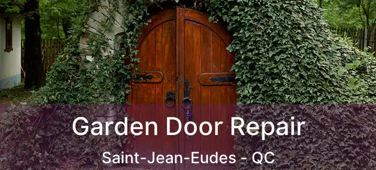  Garden Door Repair Saint-Jean-Eudes - QC