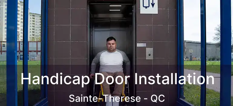  Handicap Door Installation Sainte-Therese - QC