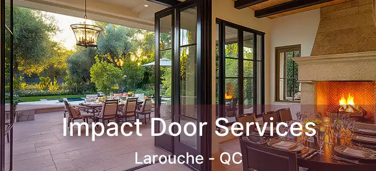 Impact Door Services Larouche - QC