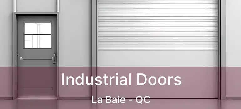  Industrial Doors La Baie - QC