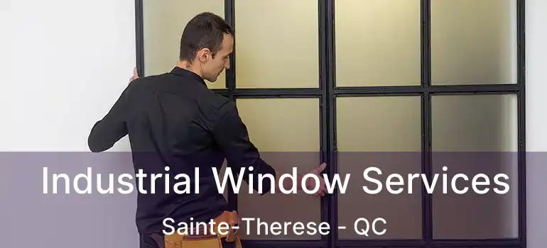  Industrial Window Services Sainte-Therese - QC