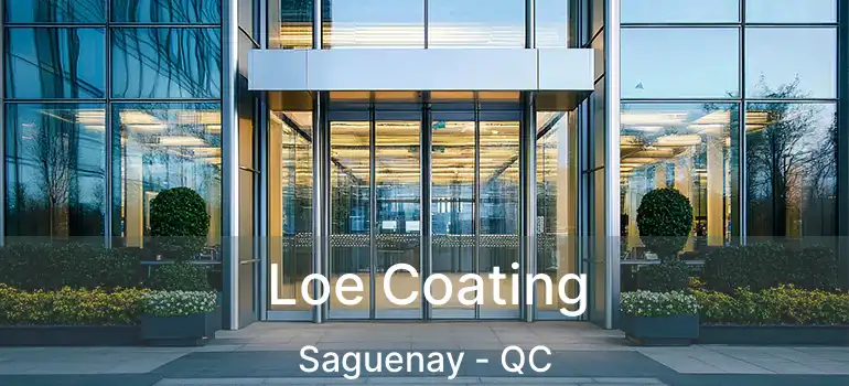  Loe Coating Saguenay - QC