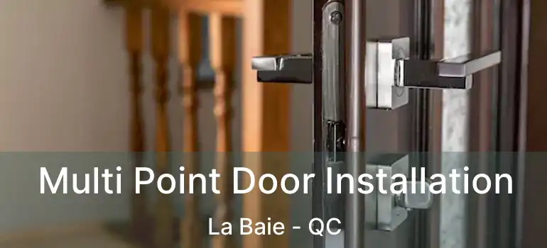  Multi Point Door Installation La Baie - QC