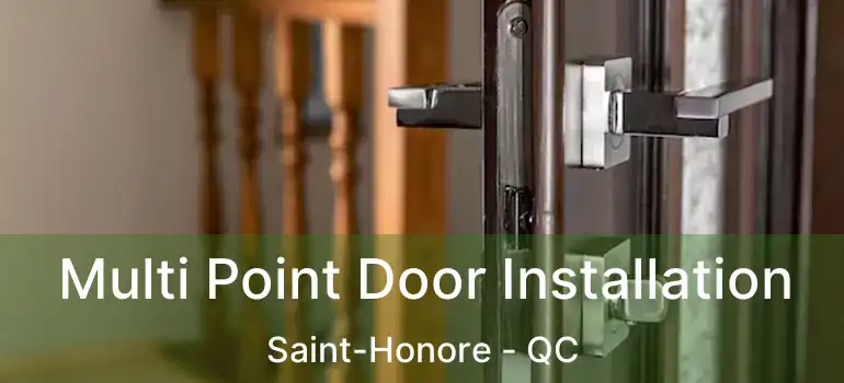  Multi Point Door Installation Saint-Honore - QC