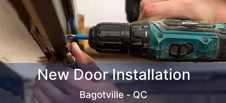  New Door Installation Bagotville - QC