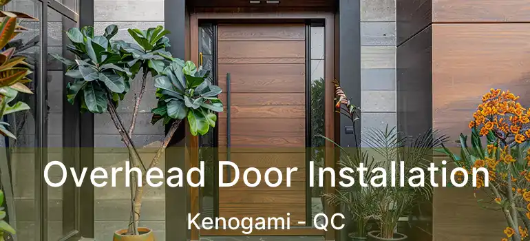  Overhead Door Installation Kenogami - QC