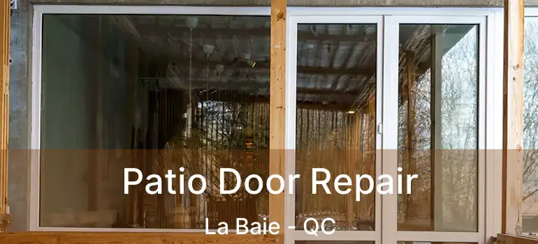  Patio Door Repair La Baie - QC
