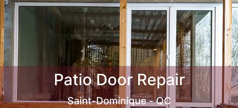  Patio Door Repair Saint-Dominique - QC