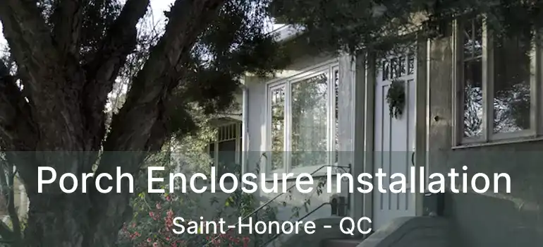  Porch Enclosure Installation Saint-Honore - QC