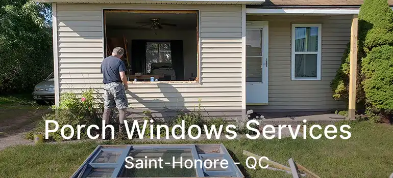  Porch Windows Services Saint-Honore - QC