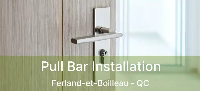  Pull Bar Installation Ferland-et-Boilleau - QC