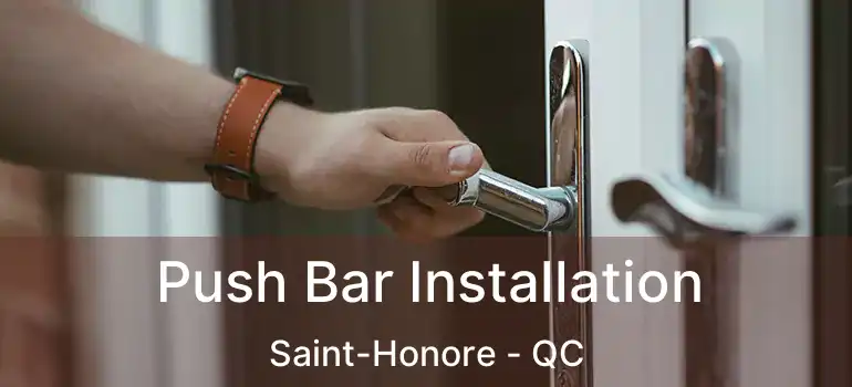  Push Bar Installation Saint-Honore - QC