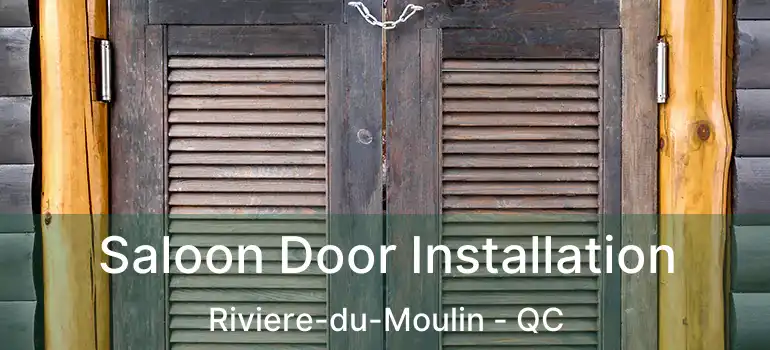 Saloon Door Installation Riviere-du-Moulin - QC