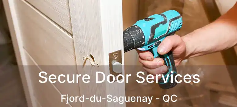  Secure Door Services Fjord-du-Saguenay - QC