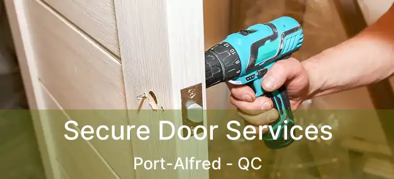  Secure Door Services Port-Alfred - QC