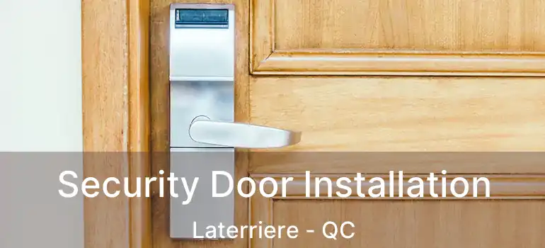  Security Door Installation Laterriere - QC