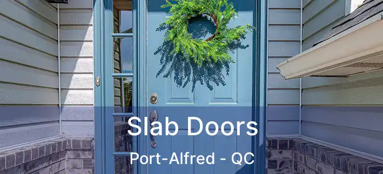  Slab Doors Port-Alfred - QC