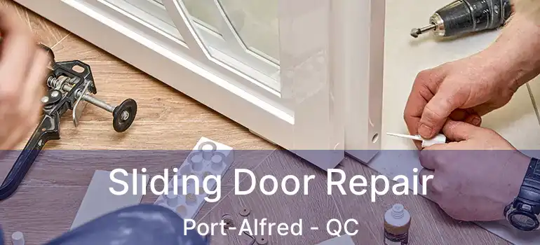  Sliding Door Repair Port-Alfred - QC