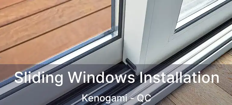  Sliding Windows Installation Kenogami - QC